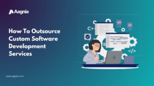 How to outsource custom software development Services